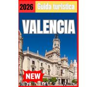 VALENCIA GUIDA TURISTICA 2026