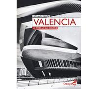 Valencia. La città, la sua regione