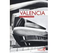 Valencia. La città, la sua regione - Eaude Michael