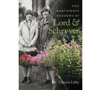 Valencia Libby The Northwest Gardens of Lord and Schryver (Tascabile)