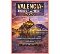 VALENCIA-REISEFÜHRER 2026: Entdecken Sie Valencia im Jahr 2026 mit Insider-Tipps, authentischen Vierteln, mediterraner Küche und cleverer Reiseplanung.