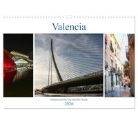 Valencia - sehenswert bei Tag und bei Nacht (Wandkalender 2026 DIN A3 quer), CALVENDO Monatskalender: Sehenswürgkeiten einer interessanten Stadt mit ... Markthalle und dem Calatrava Komplex