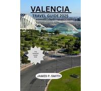 VALENCIA TRAVEL GUIDE 2025