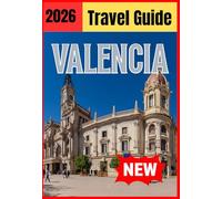 VALENCIA TRAVEL GUIDE 2026
