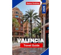 Valencia Travel Guide 2026: Explore Historic Architecture, Mediterranean Beaches, Local Cuisine, Cultural Attractions, and Practical Tips for Your Spain Getaway