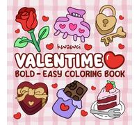 Valentime: Valentine Coloring Book for Adults and Kids, Bold and Easy, Simple, Cute and Big Designs for a Coloring Date, Relaxation and Stress Relief ... Day Designs (Bold & Easy Coloring)