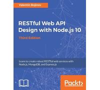 Valentin Bojinov RESTful Web API Design with Node.js 10 (Digital)