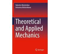 Valentin Molotnikov Antonina Molotnik Theoretical and Applied Mechan (Tascabile)