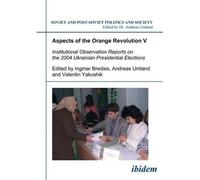 Valentin Yakush Aspects of the Orange Revolution V. Institutional Ob (Tascabile)
