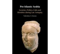 Valentina A. Grasso Pre-Islamic Arabia (Tascabile)