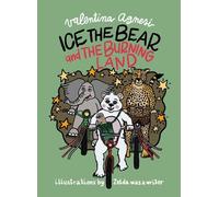 Valentina Agnesi Ice the Bear and the Burning Land (Copertina rigida)