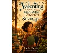 Valentina and the Man Who Collected Silences