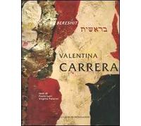 Valentina Carrera. Bereshit. Ediz. italiana e inglese