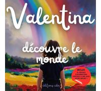Valentina découvre le monde: Livre personnalisé, histoire magique, affirmations positives, éveil et émerveillement, moment en famille, confiance en ... paisible : Valentina découvre le monde