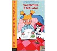 Valentina è malata!