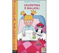 Valentina è malata!