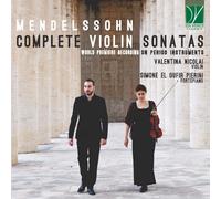 Valentina / El Oufir Pierini Mendelssohn / Nic Mendelssohn: Complete Violin Son