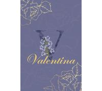Valentina Journal: Monogram V Personalized Floral Notebook for Women Decorative Purple and Gold Monogram Journal, Cute Aesthetic Notebook, ... and Birthday Gift for Women Named Valentina