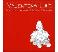 Valentina Lupi - Non Voglio Restare Cappuccetto Ross