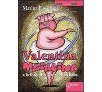 Valentina Maialina e la fissa delle scarpette da ballo