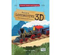 Valentina Manuzzato Build a Locomotive 3D (Tascabile) Travel Lean & Explore