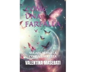 Valentina Maserati Come Una Farfalla (Tascabile)