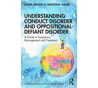 Valentina Mauri Understanding Conduct Disorder and Oppositional-Def (Tascabile)