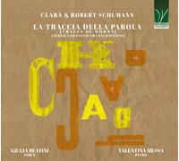 Clara & Robert Schumann: La Traccia Della Parola [Traces Of Words], Lieder And