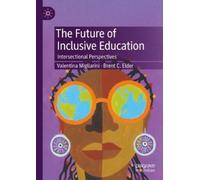 Valentina Migliarini Brent C. E The Future of Inclusive Educa (Copertina rigida)