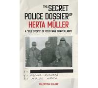 Valentina N. Glajar The Secret Police Dossier of Herta Müller (Copertina rigida)