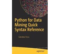 Valentina Porcu Python for Data Mining Quick Syntax Reference (Tascabile)