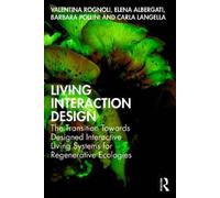 Living Interaction Design: The Transition Towards Designed Interactive Living Systems for Regenerative Ecologies