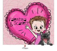 Valentina & Scarlett. Ediz. a colori