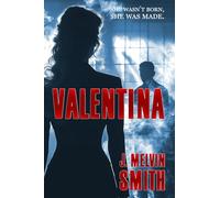Valentina: She wasn't born, she was made