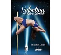 Valentina, un corpo e un'anima