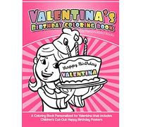 Valentina's Birthday Coloring Book Kids Personalized Books: A Coloring Book Personalized for Valentina that includes Children's Cut Out Happy Birthday Posters
