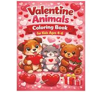 Valentine Animals Coloring book for kids ages 4-6: Cute and Fun Valentine’a Day Pages with Adorable Animals