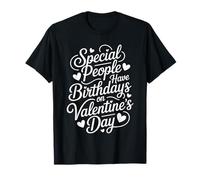 Valentine Birthday Special People Born on Love Day Maglietta
