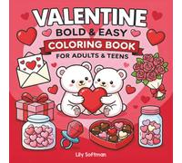 Valentine Bold & Easy Coloring Book for Adults & Teens: Simple Large-Print Valentine Designs for Relaxation, Stress Relief & Creative Fun | Cute Hearts, Love & Cozy Illustrations