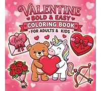 Valentine Bold & Easy Coloring Book: Simple Valentine-Themed Designs for Adults and Kids