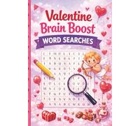 Valentine Brain Boost Word Searches: 50 Puzzles for Kids Ages 8+ - Sweet, Silly & Smart Fun (Solutions Included)