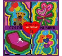 Valentine Ceramic Tiles- Coloring Book: A Coloring Experieence With 25 unique designes of Ceramic Mosaic color for stress Relief & Relaxation (Ceramic Tiles color by Number for Adult)