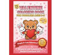 Valentine Coloring Book for Toddlers Ages 3-5: Big Simple Hearts & Cute Animals: Easy Valentine Fun for Preschool & Daycare