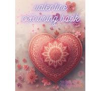 VALENTINE COLOURING BOOK: 80 PAGES OF VARIOUS MANDALA PATTERNS