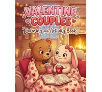 Valentine Couples Coloring and Activity Book: Funny "Who Is It?" Relationship Quizzes for Date Night. A Cute Bear & Bunny Game & Gift for Boyfriends, Girlfriends & Teens to Laugh Together