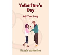 Valentine’Day All Year Round: Activities for Couples