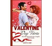 Valentine Day Trivia: 165 Fun Questions for Couples and Friends