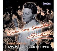 VALENTINE, DICKIE - OVER MY SHOULDER/WITH...