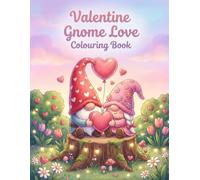 Valentine Gnome Love: Colouring Book