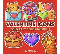 Valentine Icons Coloring Book: Bold & Easy Heart Coloring Pages: 55 Cute Designs